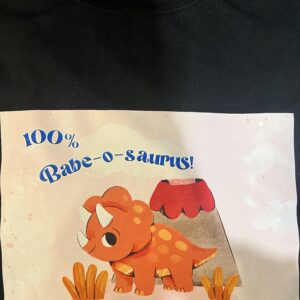 Babe-o-saurus T-shirt