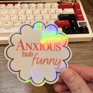 Anxious But Funny Sticker